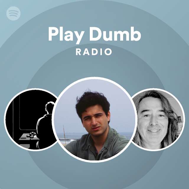 Play Dumb Radio - playlist by Spotify | Spotify