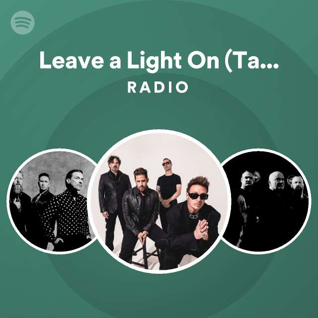 Leave a Light On Radio playlist by Spotify Spotify