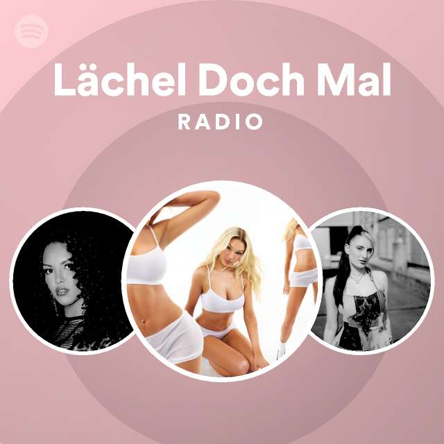 Lächel Doch Mal Radio playlist by Spotify Spotify