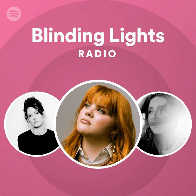 Blinding Lights Radio playlist by Spotify Spotify