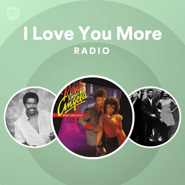 I Love You More Radio - playlist by Spotify | Spotify