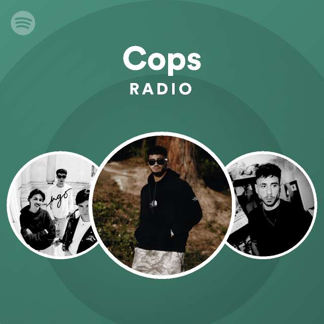Cops Radio playlist by Spotify Spotify