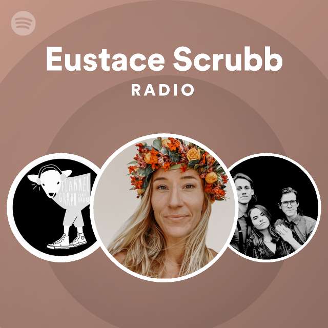 Eustace Scrubb Radio - playlist by Spotify | Spotify