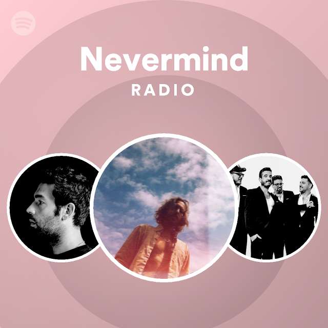 Nevermind Radio | Spotify Playlist