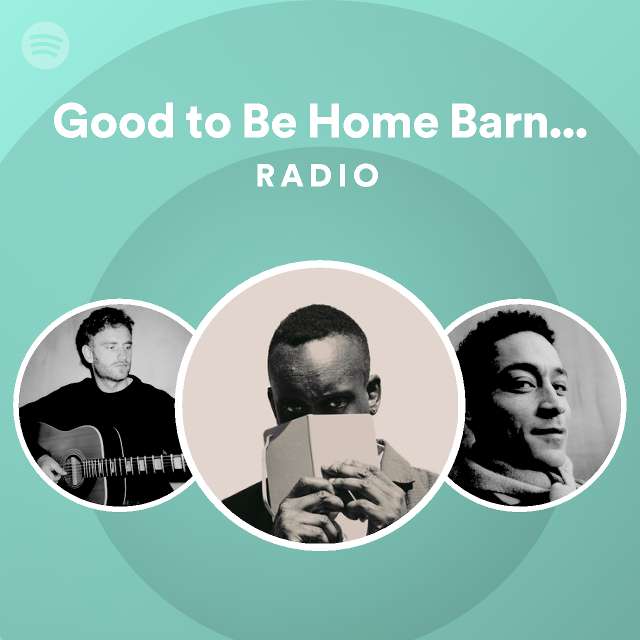 Good to be home barney feat tom misch loyle carner rebel kleff