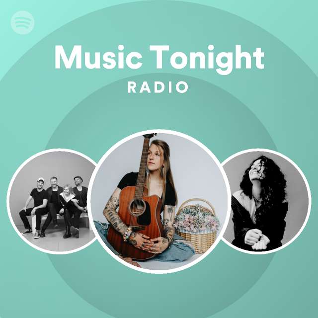 Music Tonight Radio - playlist by Spotify | Spotify