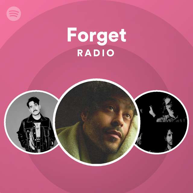 Forget Radio - playlist by Spotify | Spotify