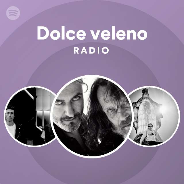Dolce veleno Radio playlist by Spotify