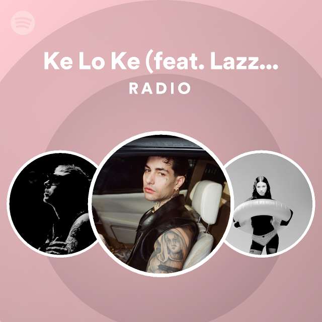 ke-lo-ke-feat-lazza-gazo-radio-playlist-by-spotify-spotify