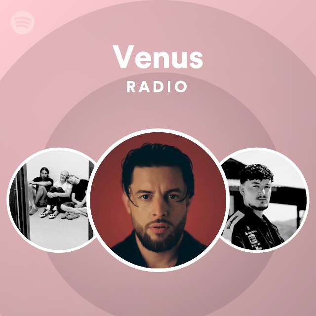 Venus Radio - playlist by Spotify | Spotify
