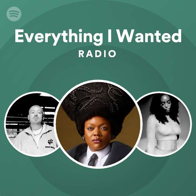 Everything I Wanted Radio Playlist By Spotify Spotify