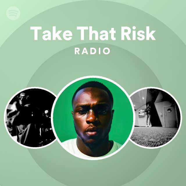 Take That Risk Radio - playlist by Spotify | Spotify
