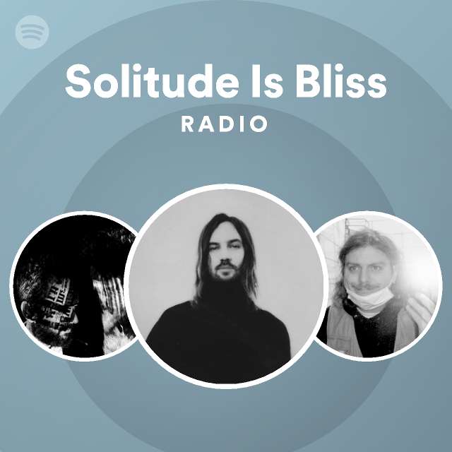 Solitude Is Bliss Radio Playlist By Spotify Spotify