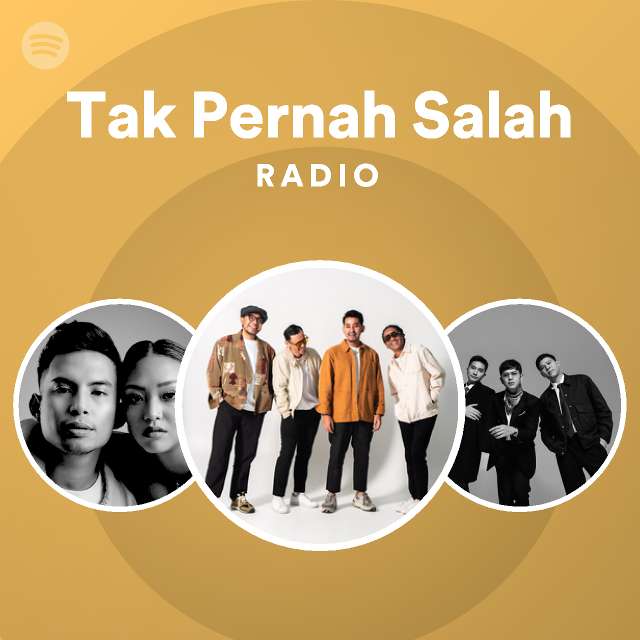 Tak Pernah Salah Radio Playlist By Spotify Spotify