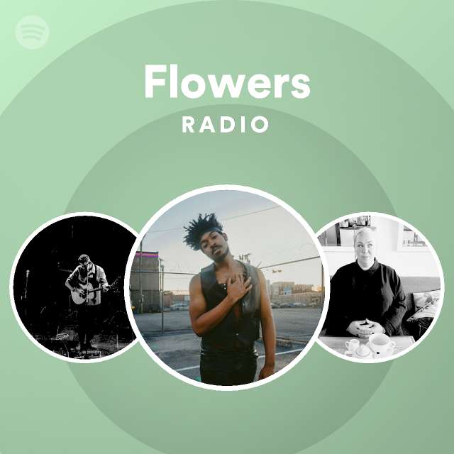 Flowers Radio playlist by Spotify Spotify
