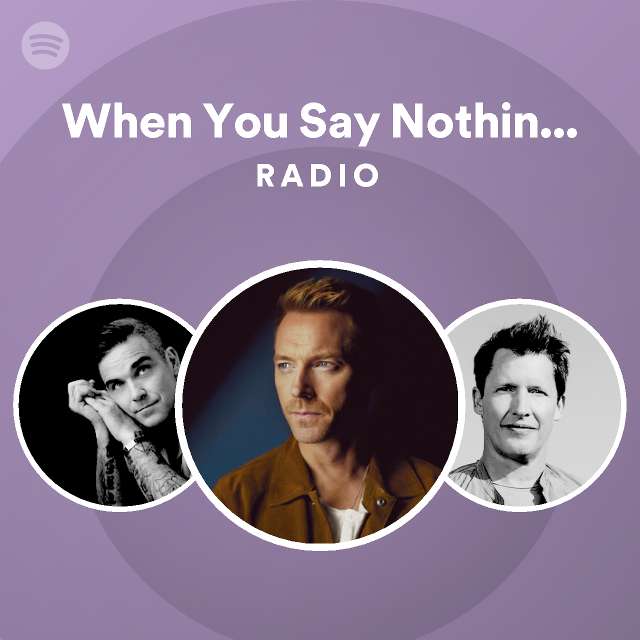 when-you-say-nothing-at-all-radio-playlist-by-spotify-spotify