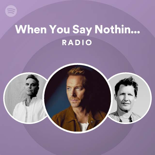 When You Say Nothing At All Radio Playlist By Spotify Spotify