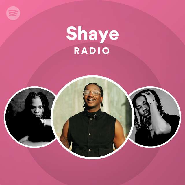 Shaye Radio - playlist by Spotify | Spotify