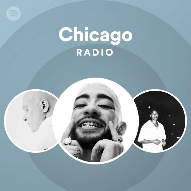 Chicago Radio playlist by Spotify Spotify
