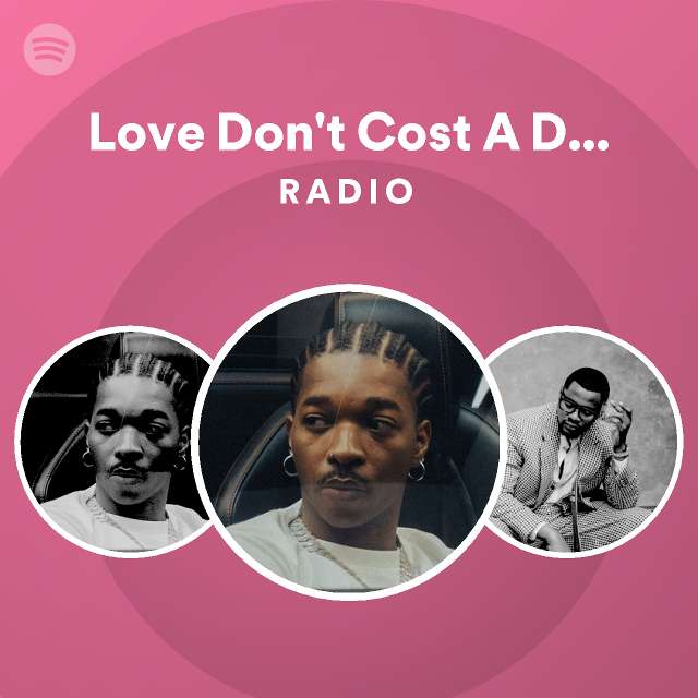 Love Don't Cost A Dime (ReUp) Radio playlist by Spotify Spotify