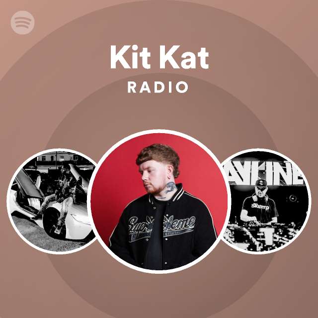 Kit Kat Radio - playlist by Spotify | Spotify