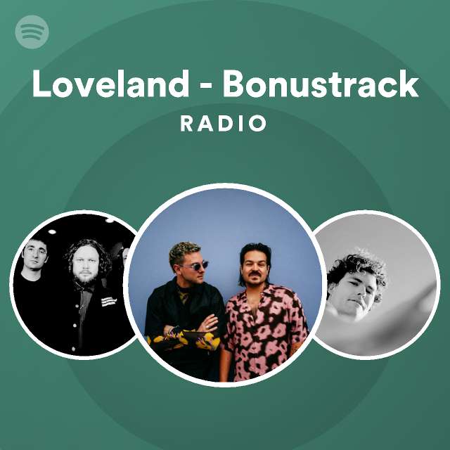 Loveland Bonustrack Radio Playlist By Spotify Spotify