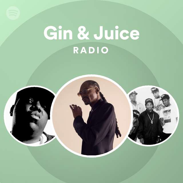 Gin & Juice Radio playlist by Spotify Spotify