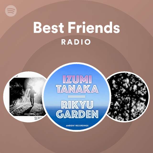 Best Friends Radio - playlist by Spotify | Spotify