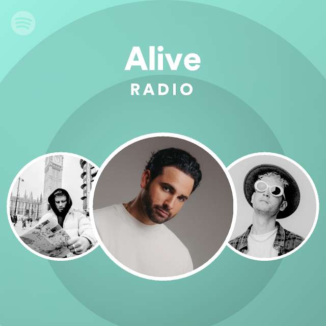 Alive Radio playlist by Spotify Spotify