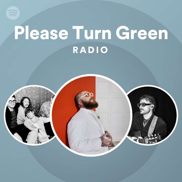 please-turn-green-radio-playlist-by-spotify-spotify