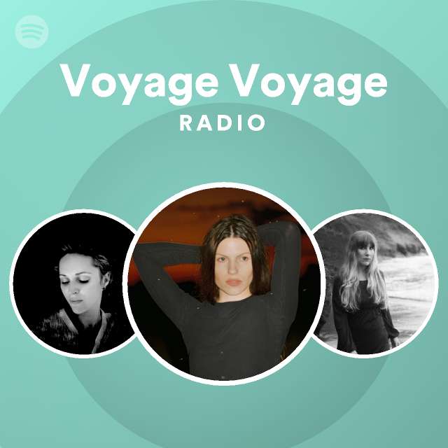 Voyage Voyage Radio Playlist By Spotify Spotify