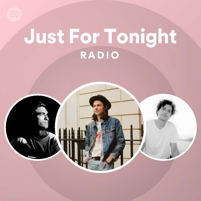 Just For Tonight Radio - playlist by Spotify | Spotify