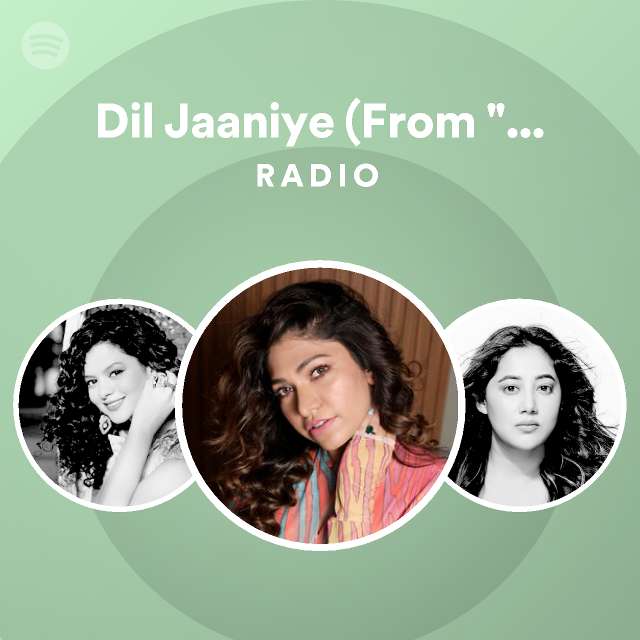 Dil Jaaniye From Khandaani Shafakhana Radio Playlist By Spotify Spotify