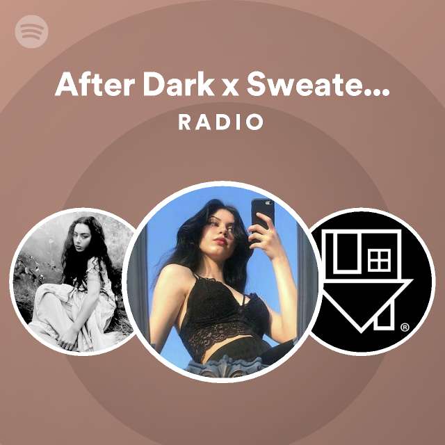 After Dark x Sweater Weather (Slowed + Reverb) Radio Spotify Playlist