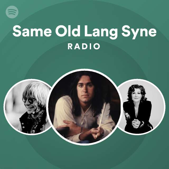 Same old lang syne radio playlist by spotify spotify