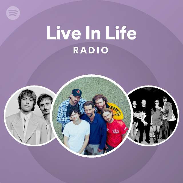 Live In Life Radio - playlist by Spotify | Spotify