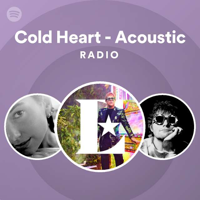 Cold Heart - Acoustic Radio - Playlist By Spotify | Spotify