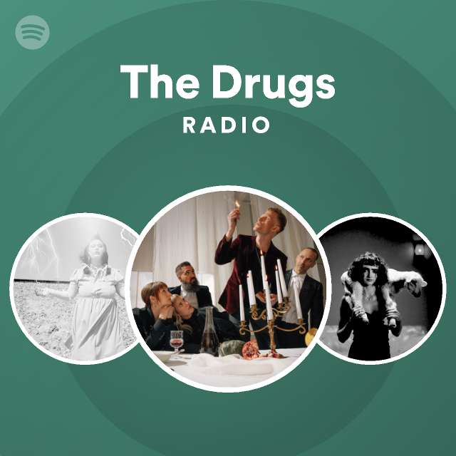 The Drugs Radio Playlist By Spotify Spotify