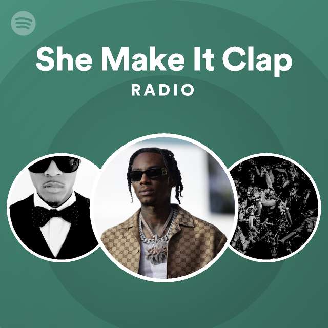 She make it clap radio playlist by spotify spotify