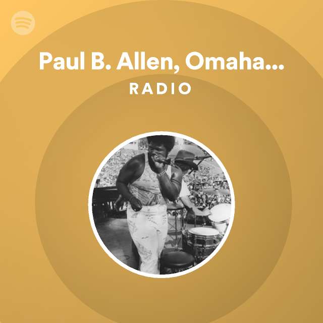 Paul B. Allen, Omaha, Nebraska Radio - Playlist By Spotify | Spotify