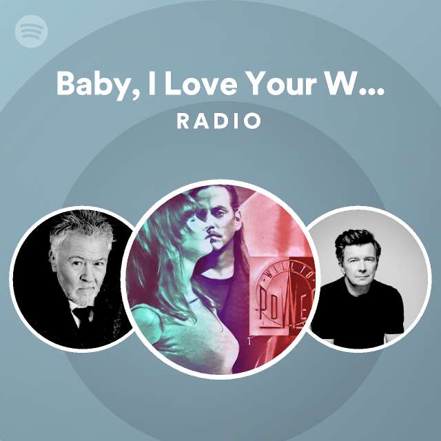 Baby, I Love Your Way/Freebird Radio playlist by Spotify Spotify