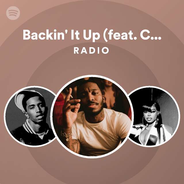 Backin' It Up (feat. Cardi B) Radio - playlist by Spotify | Spotify
