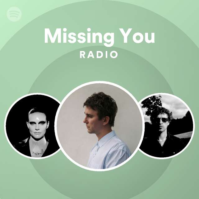 Missing You Radio - playlist by Spotify | Spotify