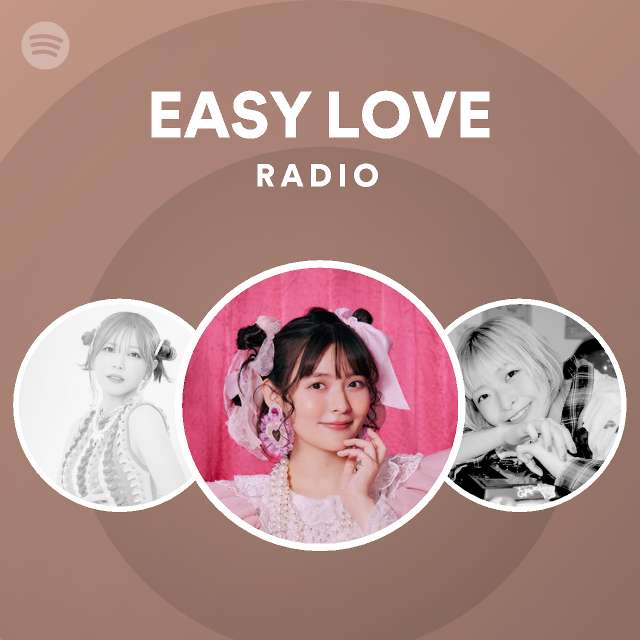EASY LOVE Radio - playlist by Spotify | Spotify