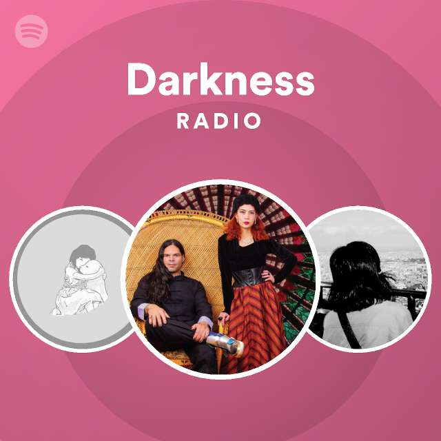 Darkness Radio - playlist by Spotify | Spotify