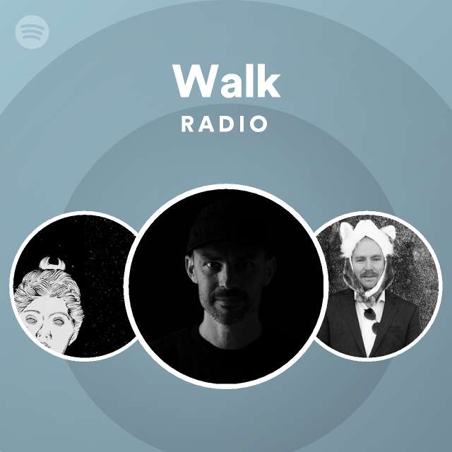 Walk radio playlist by spotify spotify
