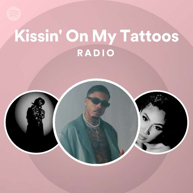 Kissin' On My Tattoos Radio Spotify Playlist