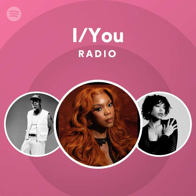 I/You Radio - playlist by Spotify | Spotify