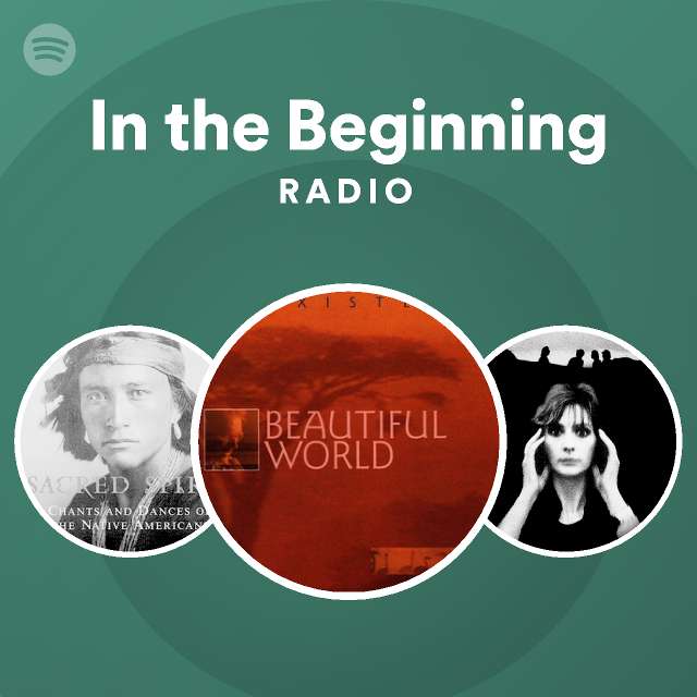 In the Beginning Radio playlist by Spotify Spotify
