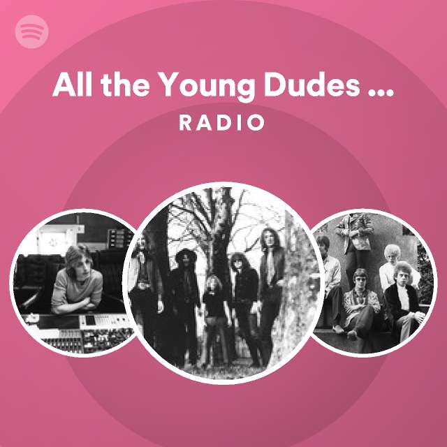 All the Young Dudes David Bowie & Ian Hunter Vocal Radio playlist by Spotify Spotify